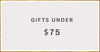 Gifts under $75