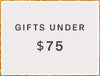 Gifts under $75