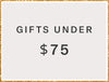 Gifts under $75